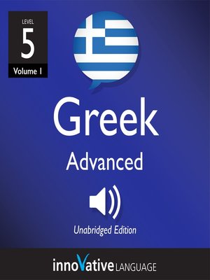 cover image of Learn Greek, Level 5: Advanced Greek, Volume 1